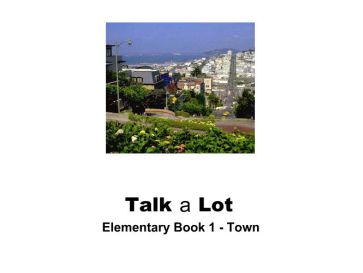 Talk a Lot - Elementary Book 1 - Town...